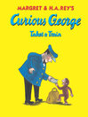 Cover image for Curious George Takes a Train